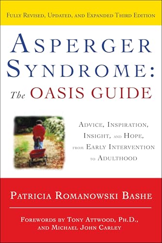 Asperger Syndrome: The OASIS Guide, Revised Third Edition: Advice, Inspiration, Insight, and Hope, from Early Intervention to Adulthood
Asperger Syndrome: The OASIS Guide, Revised Third Edition: Advice, Inspiration, Insight, and Hope, from Early Intervention to Adulthood