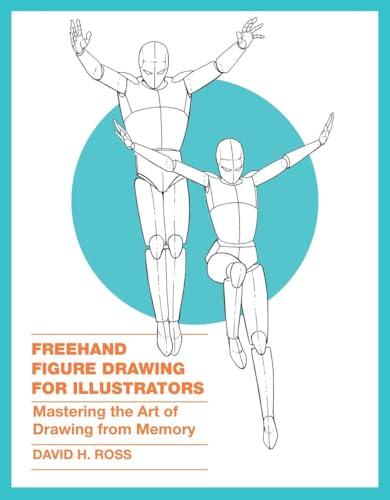 Freehand Figure Drawing for Illustrators : Mastering the Art of Drawing from Memory
Freehand Figure Drawing for Illustrators : Mastering the Art of Drawing from Memory
