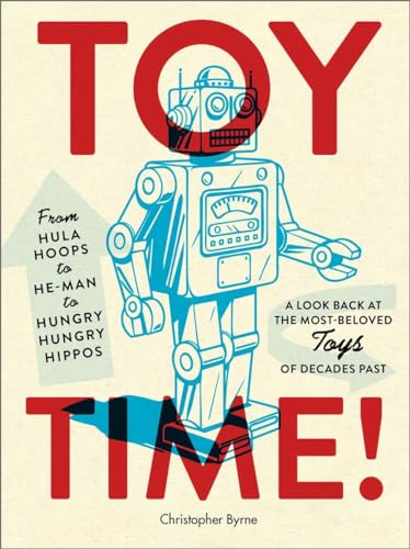 Toy Time!: From Hula Hoops to He-Man to Hungry Hungry Hippos: A Look Back at the Most- Beloved Toys of Decades Past
Toy Time!: From Hula Hoops to He-Man to Hungry Hungry Hippos: A Look Back at the Most- Beloved Toys of Decades Past