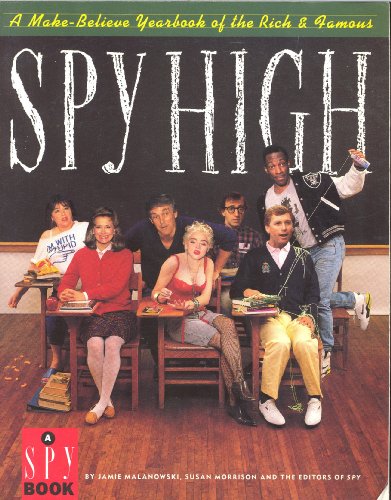 Spy High: A Make-Believe Yearbook of the Rich and Famous