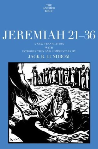 Jeremiah 21-36 : a New Translation with Introduction and Commentary by Jack R. Lundbom
Jeremiah 21-36 : a New Translation with Introduction and Commentary by Jack R. Lundbom