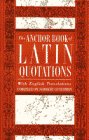 The Anchor Book of Latin Quotations: With English Translations