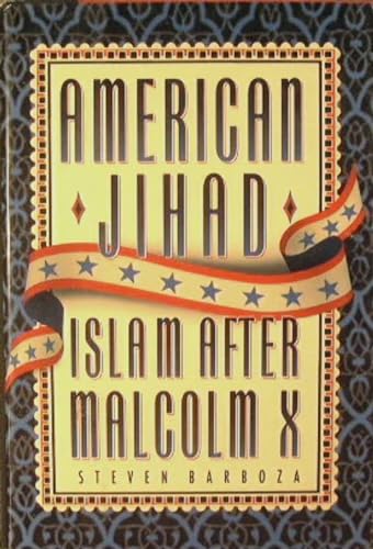 American Jihad; Islam After Malcolm X.