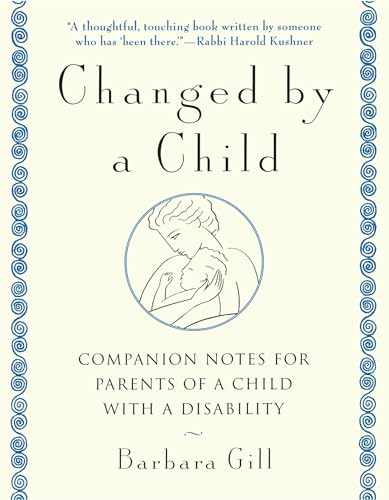 Changed by a Child: Companion Notes for Parents of a Child With a Disability
