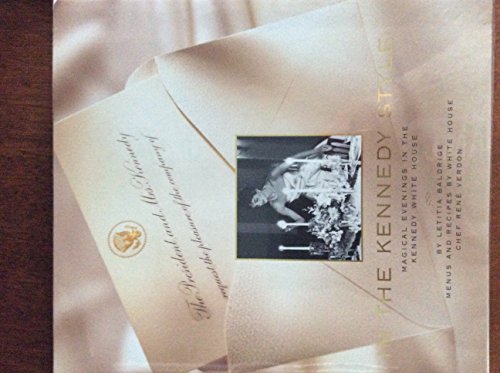 The Kennedy Style: Magical Evenings in the Kennedy White House ( inscribed)