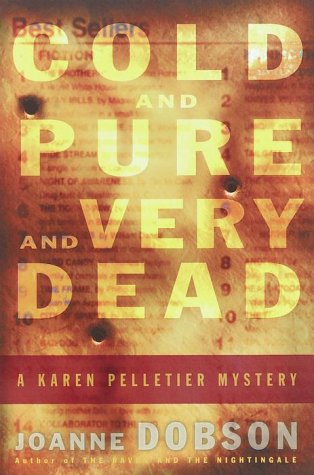 COLD AND PURE AND VERY DEAD: A Karen Pelletier Mystery