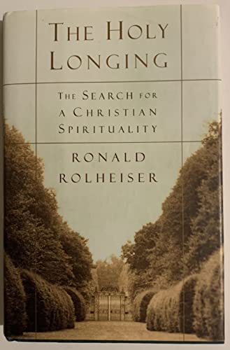 The Holy Longing: The Search For A Christian Spiritualit