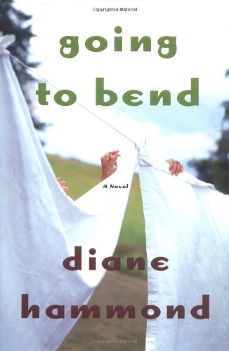 Going to Bend : A Novel