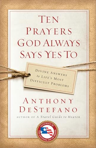 Ten Prayers God Always Says Yes To: Divine Answers to Life's Most Difficult Problems
Ten Prayers God Always Says Yes To: Divine Answers to Life's Most Difficult Problems