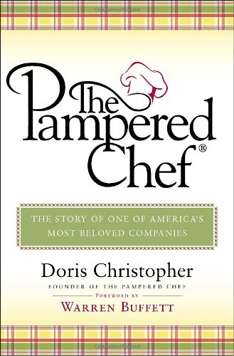 The Pampered Chef The Story of One of America's Most Beloved Companies