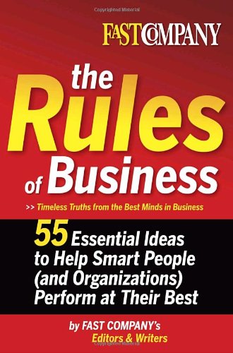 Fast Company The Rules of Business: 55 Essential Ideas to Help Smart People (and Organizations) Perform At Their Best
Fast Company The Rules of Business: 55 Essential Ideas to Help Smart People (and Organizations) Perform At Their Best