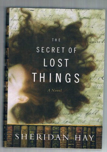 The Secret of Lost Things, A Novel