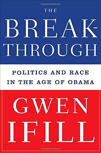Breakthrough, The: Politics and Race in the Age of Obama
