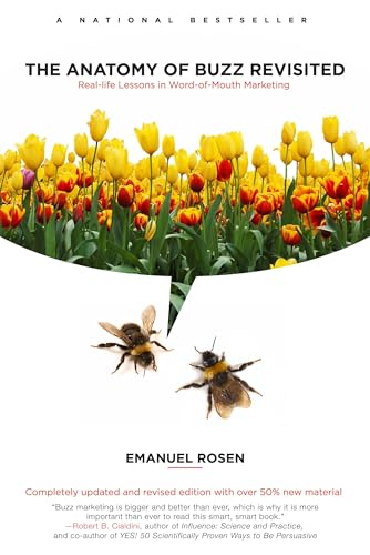 The Anatomy of Buzz Revisited: Real-life Lessons in Word-of-Mouth Marketing