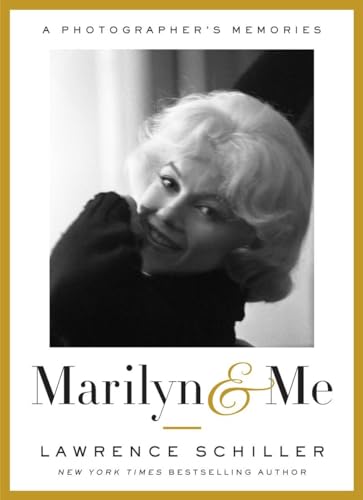 Marilyn & Me. A Photographer's Memories