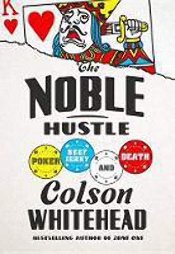 The Noble Hustle: Poker, Beef Jerky, and Death 1st 1st Signed