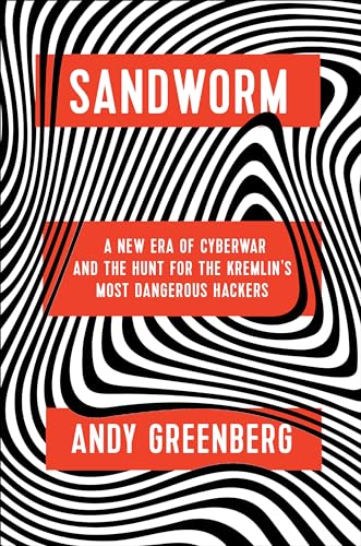 Sandworm: A New Era of Cyberwar and the Hunt for the Kremlins Most Dangerous Hackers
Sandworm: A New Era of Cyberwar and the Hunt for the Kremlins Most Dangerous Hackers