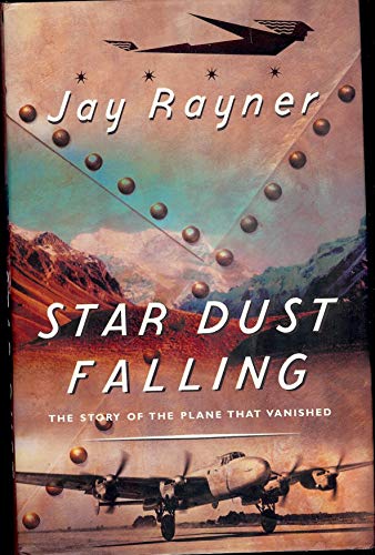Star Dust Falling. the Story of the Plane That Vanished.