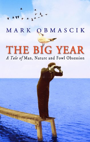 A Tale of Man, Nature and Fowl Obsession - Mark Obmascik