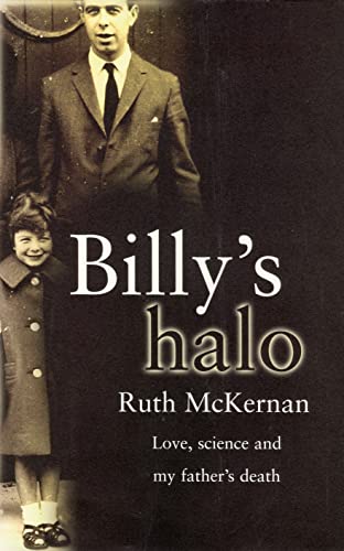 Billy's Halo: Love, Science And My Father's Death (SCARCE BRITISH HARDBACK FIRST EDITION, FIRST P...
