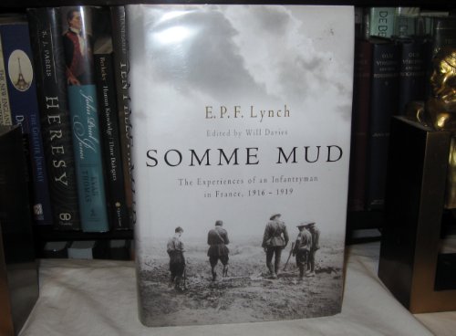 Somme Mud : the war experiences of an infantryman in France 1916-1919