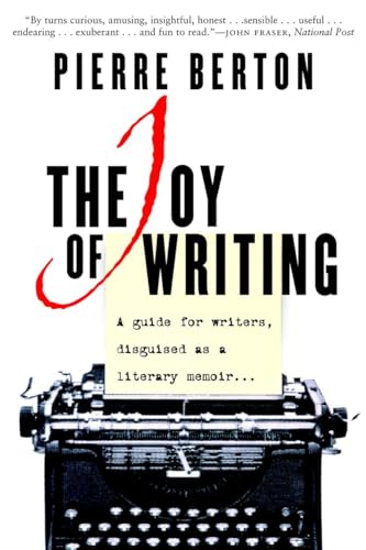 Joy Of Writing, The A Guide for Writers, Disguised As a Literary Memoir.