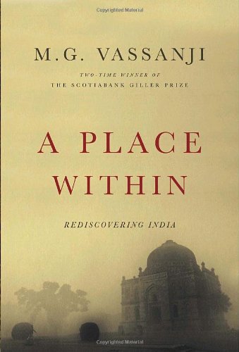 A Place Within. Rediscovering India. { SIGNED & DATED .} { FIRST EDITION/ FIRST PRINTING.} { with...