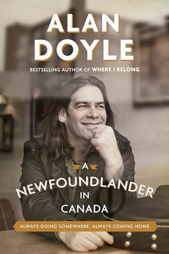 A Newfoundlander in Canada: Always Going Somewhere, Always Coming Home