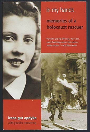 In My Hands : Memories of a Holocaust Rescuer