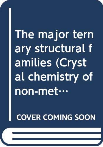 The major ternary structural families (Crystal chemistry of non-metallic materials)