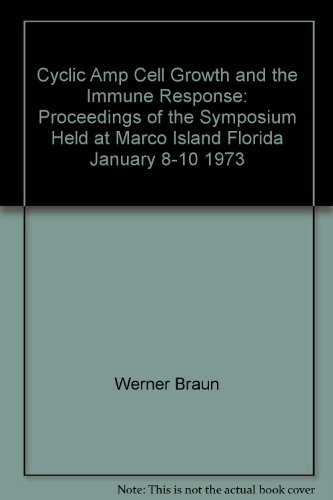 CYCLIC AMP, CELL GROWTH, AND THE IMMUNE RESPONSE: Proceedings of the Symposium Held at Marco Isla...