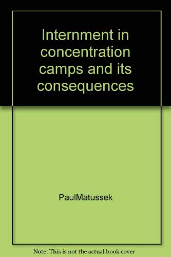 Internment in Concentration Camps and Its Consequences