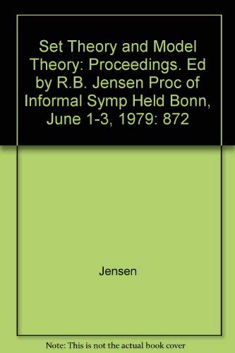 Set Theory and Model Theory: Proceedings. Ed by R.B. Jensen Proc of Informal Symp Held Bonn, June...