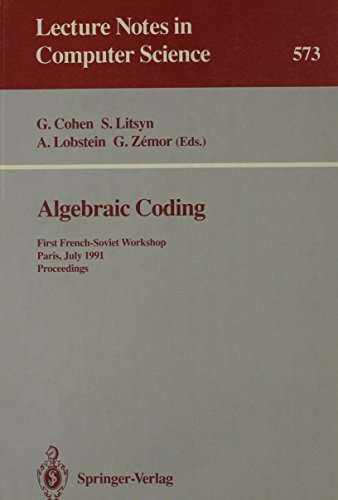 Algebraic Coding: First French-Soviet Workshop Paris, July 22-24, 1991 Proceedings (Lecture Notes...