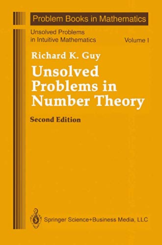 UNSOLVED PROBLEMS IN NUMBER THEORY (PROBLEM BOOKS IN MATHEMATICS) (UNSOLVED PROBLEMS IN INTUITIVE...