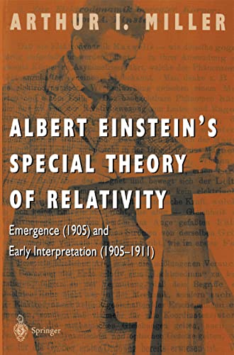 Albert Einstein?s Special Theory of Relativity: Emergence (1905) and Early Interpretation (1905-1...