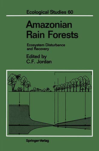 Amazonian Rain Forests: Ecosystem Disturbance and Recovery. (ecological Studies)
Amazonian Rain Forests: Ecosystem Disturbance and Recovery. (ecological Studies)