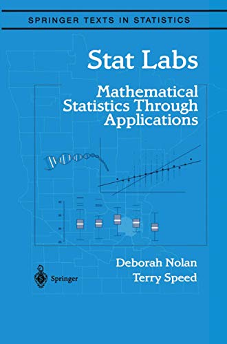 Stat Labs: Mathematical Statistics Through Applications (Springer Texts in Statistics)
Stat Labs: Mathematical Statistics Through Applications (Springer Texts in Statistics)