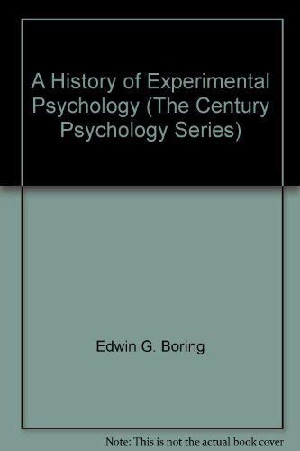 A History of Experimental Psychology (The Century Psychology Series)