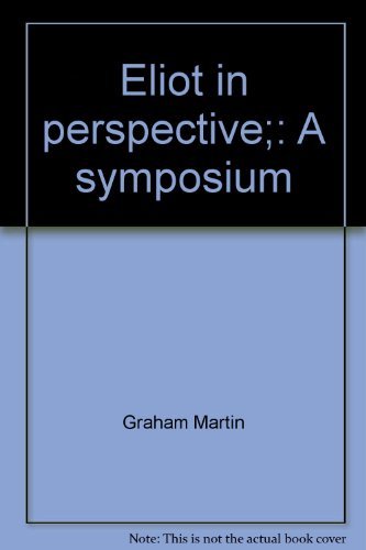 Eliot in Perspective;: A Symposium