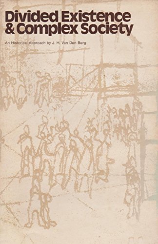 Divided existence and complex society: An historical approach,