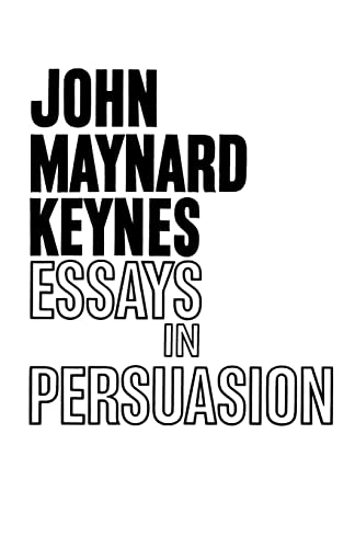 essays in persuasion john maynard keynes essays in persuasion john maynard keynes