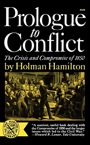 Prologue to Conflict: The Crisis and Compromise of 1850