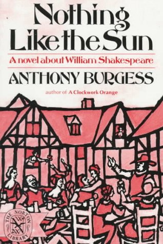 Nothing Like the Sun : A Story of Shakespeare's Love-Life