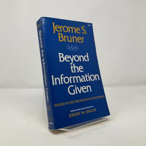 Beyond the Information Given: Studies in the Psychology of Knowing