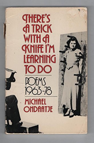 There's a Trick with a Knife I'm Learning to Do : Poems 1962-1978