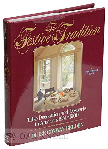 The Festive Tradition: Table Decoration and Desserts in America, 1650-1900