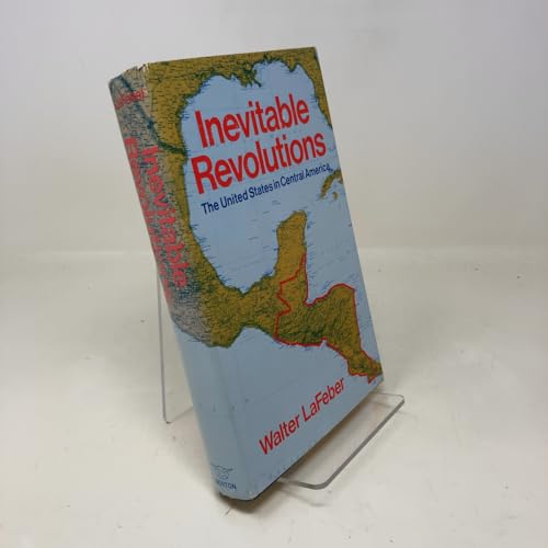 Inevitable Revolutions: The United States in Central America