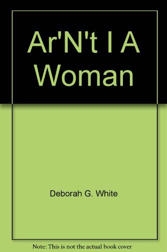 Ar'n't I a woman: Female slaves in the plantation South
