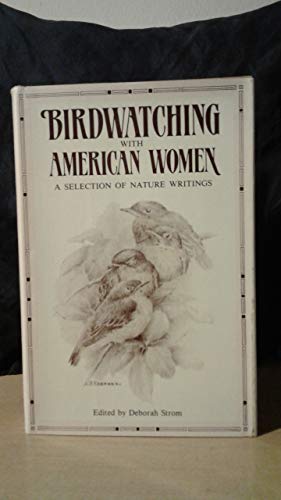 Birdwatching with American Women : A Selection of Nature Writings